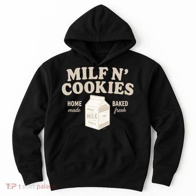 Stay At Home Milf N Cookies  Hoodie