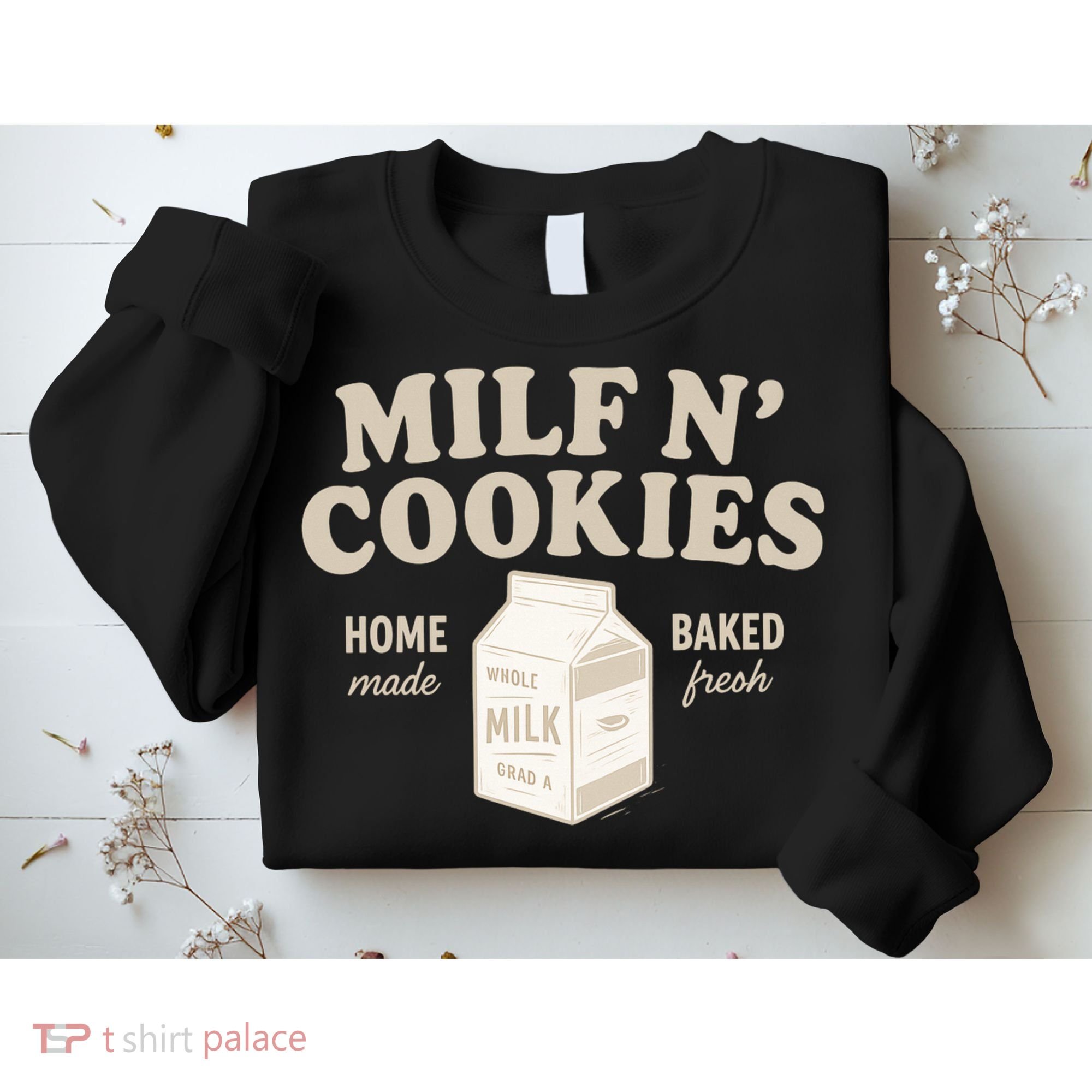 Stay At Home Milf N Cookies  Sweatshirt