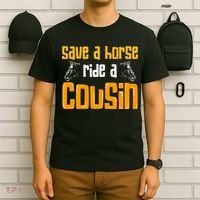 Save A Horse Ride A Cousin Relatives Cousin T-Shirt thumb 6
