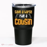 Save A Horse Ride A Cousin Relatives Cousin Tumbler thumb 0