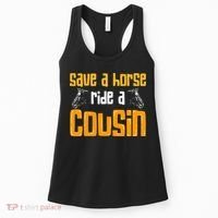 Save A Horse Ride A Cousin Relatives Cousin Women's Tank Top thumb 0