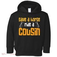 Save A Horse Ride A Cousin Relatives Cousin Toddler Hoodie thumb 0