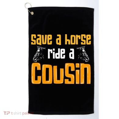 Save A Horse Ride A Cousin Relatives Cousin Golf Towel