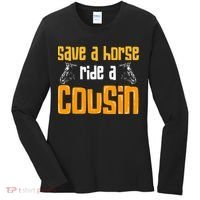 Save A Horse Ride A Cousin Relatives Cousin Women's Long Sleeve Shirt thumb 0