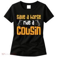 Save A Horse Ride A Cousin Relatives Cousin Women's T-Shirt thumb 0