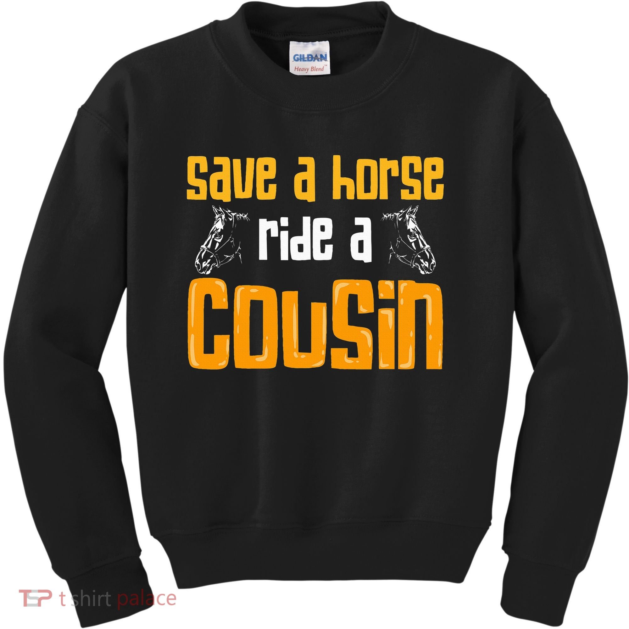 Save A Horse Ride A Cousin Relatives Cousin Kids Sweatshirt