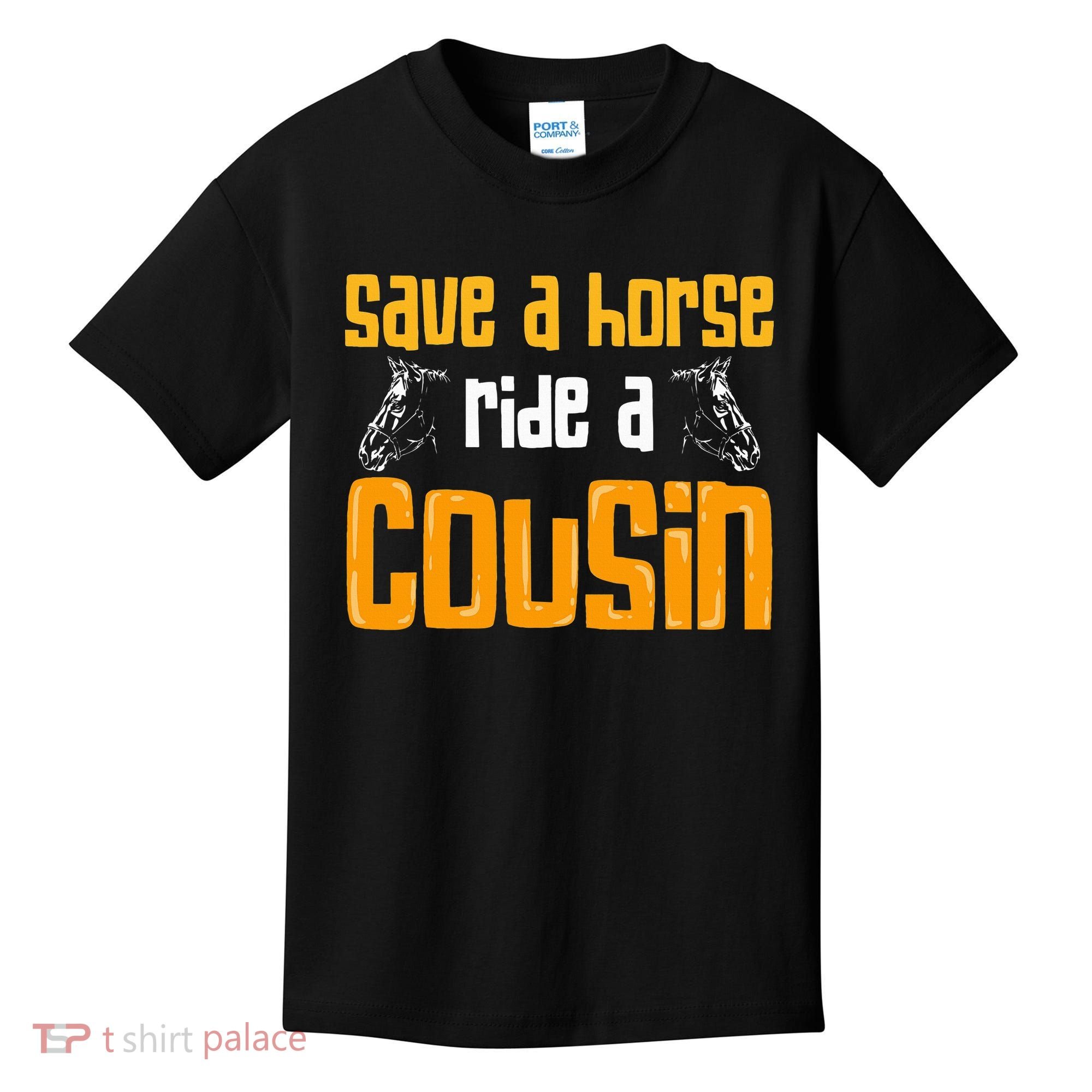 Save A Horse Ride A Cousin Relatives Cousin Kids T-Shirt