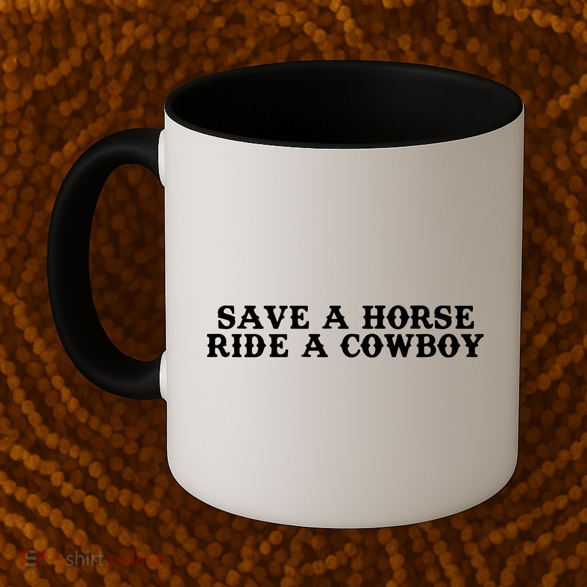 Save A Horse Ride A Cowboy Coffee Mug