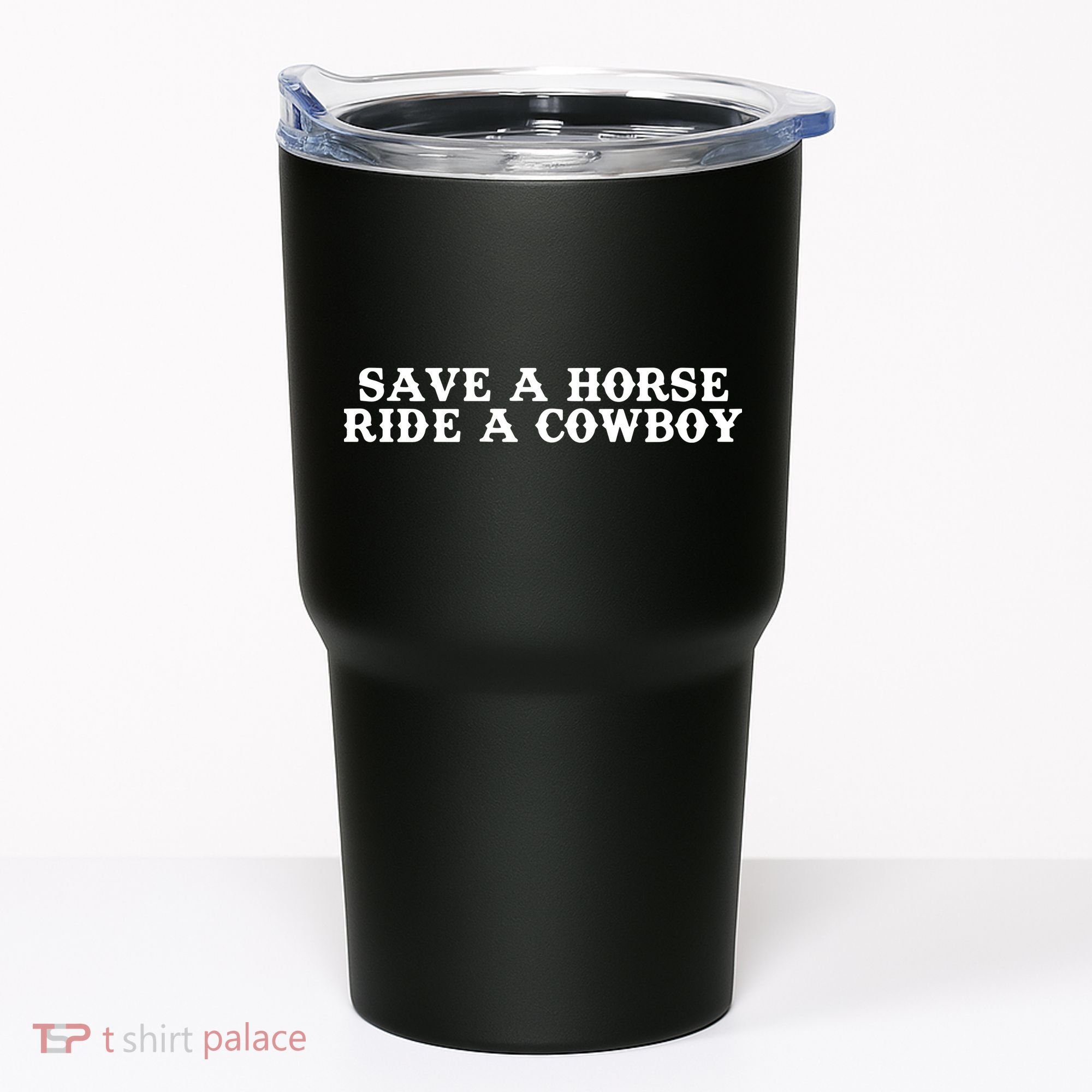 Save A Horse Ride A Cowboy Tumbler