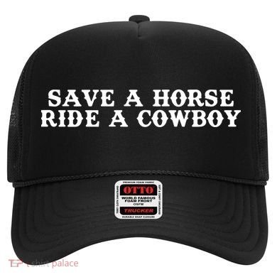 Save A Horse Ride A Cowboy Hat