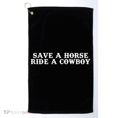 Save A Horse Ride A Cowboy Golf Towel