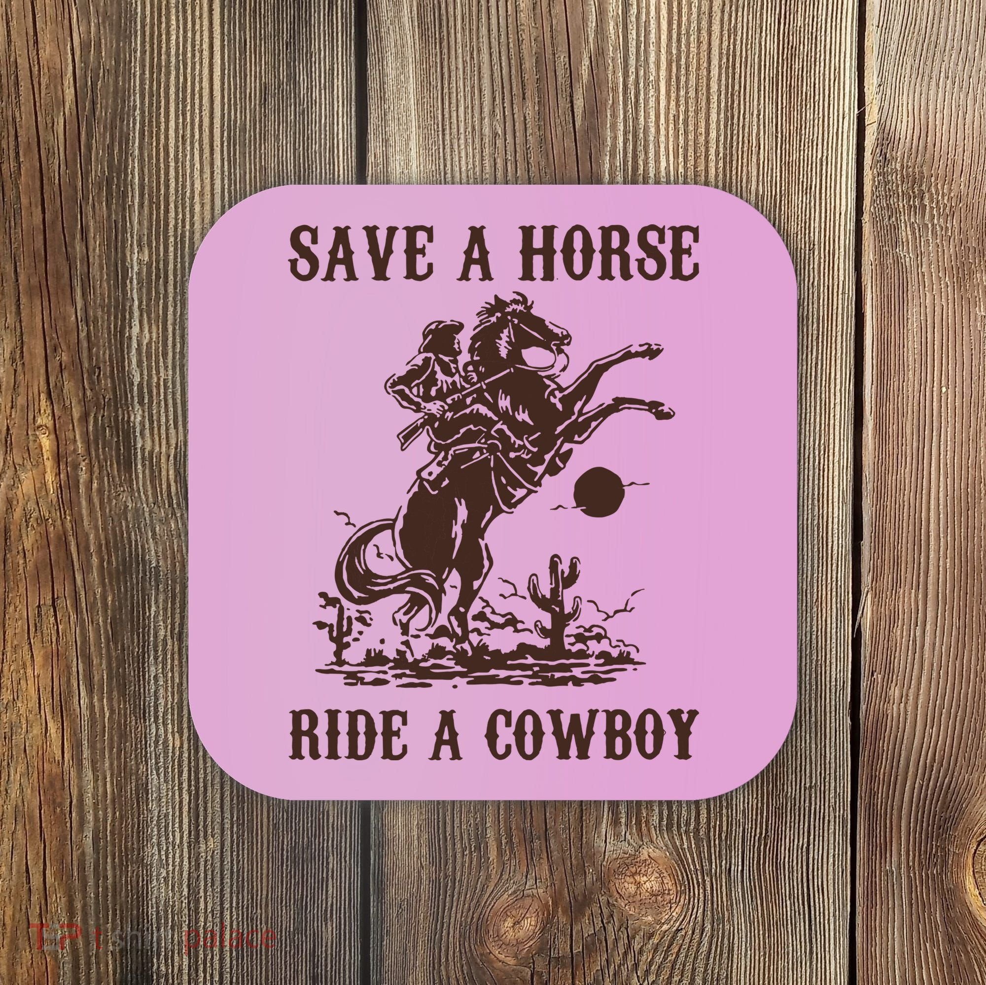 Save A Horse Ride A Cowboy Coaster