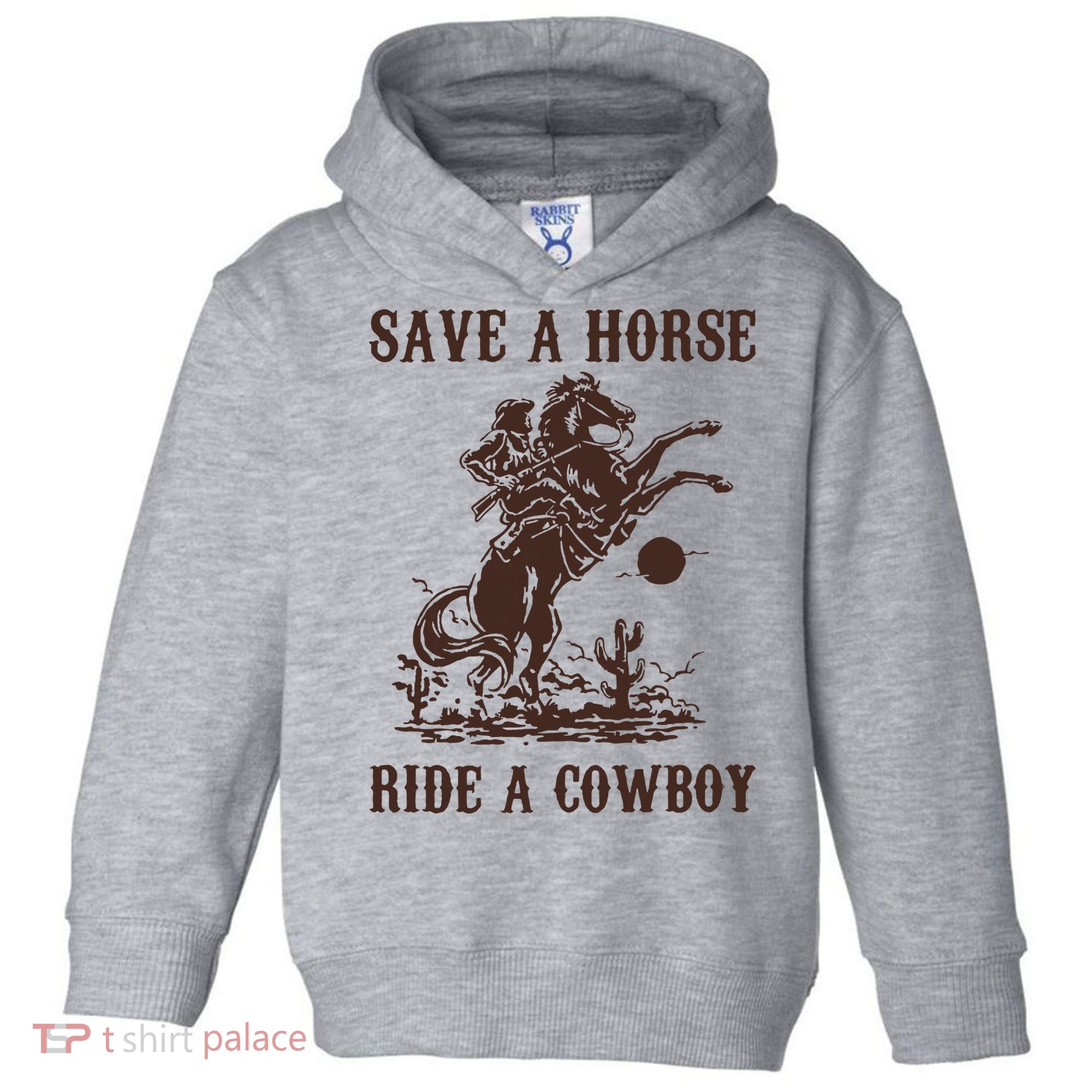Save A Horse Ride A Cowboy Toddler Hoodie