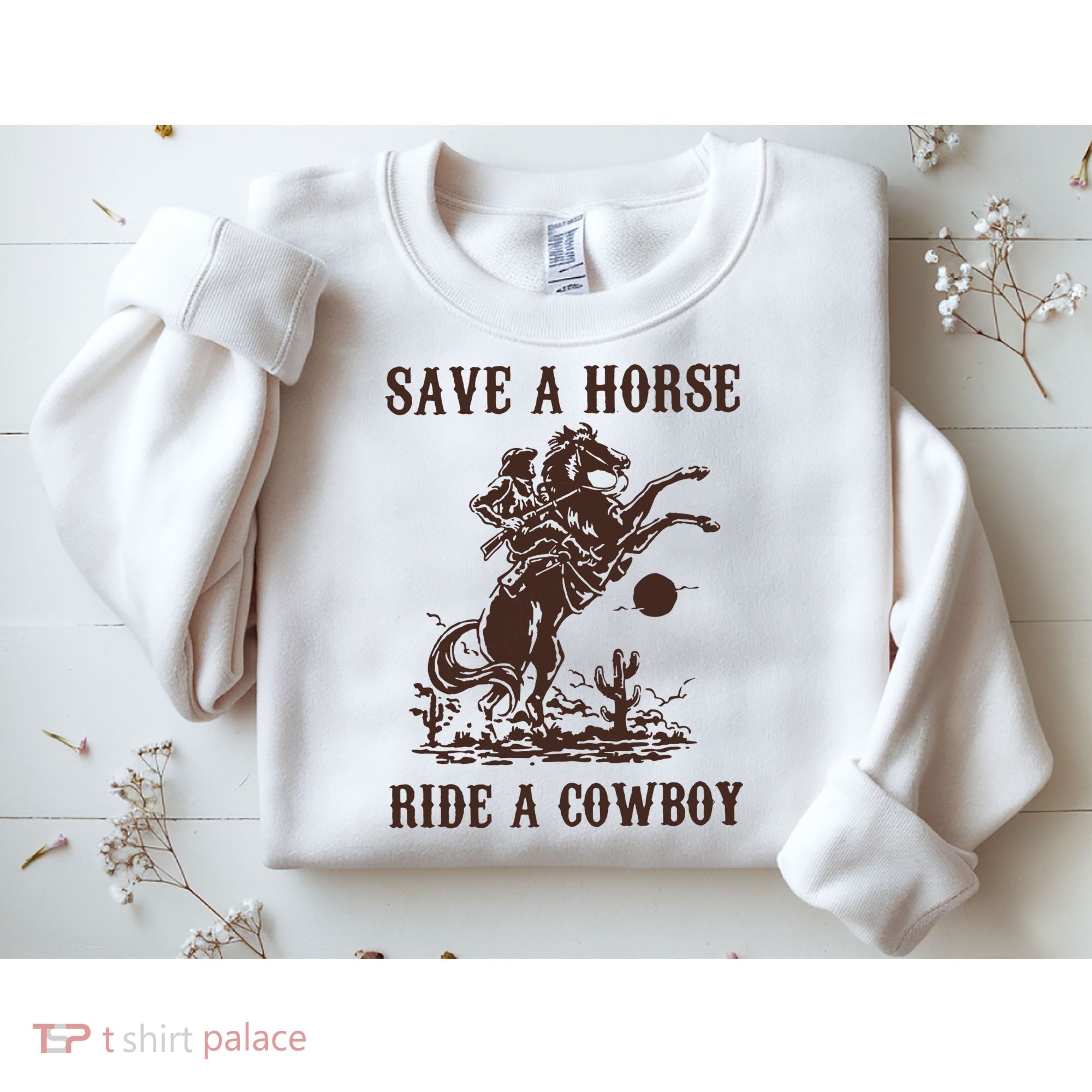 Save A Horse Ride A Cowboy Sweatshirt