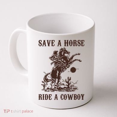 Save A Horse Ride A Cowboy Coffee Mug