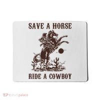 Save A Horse Ride A Cowboy Mousepad thumb 0