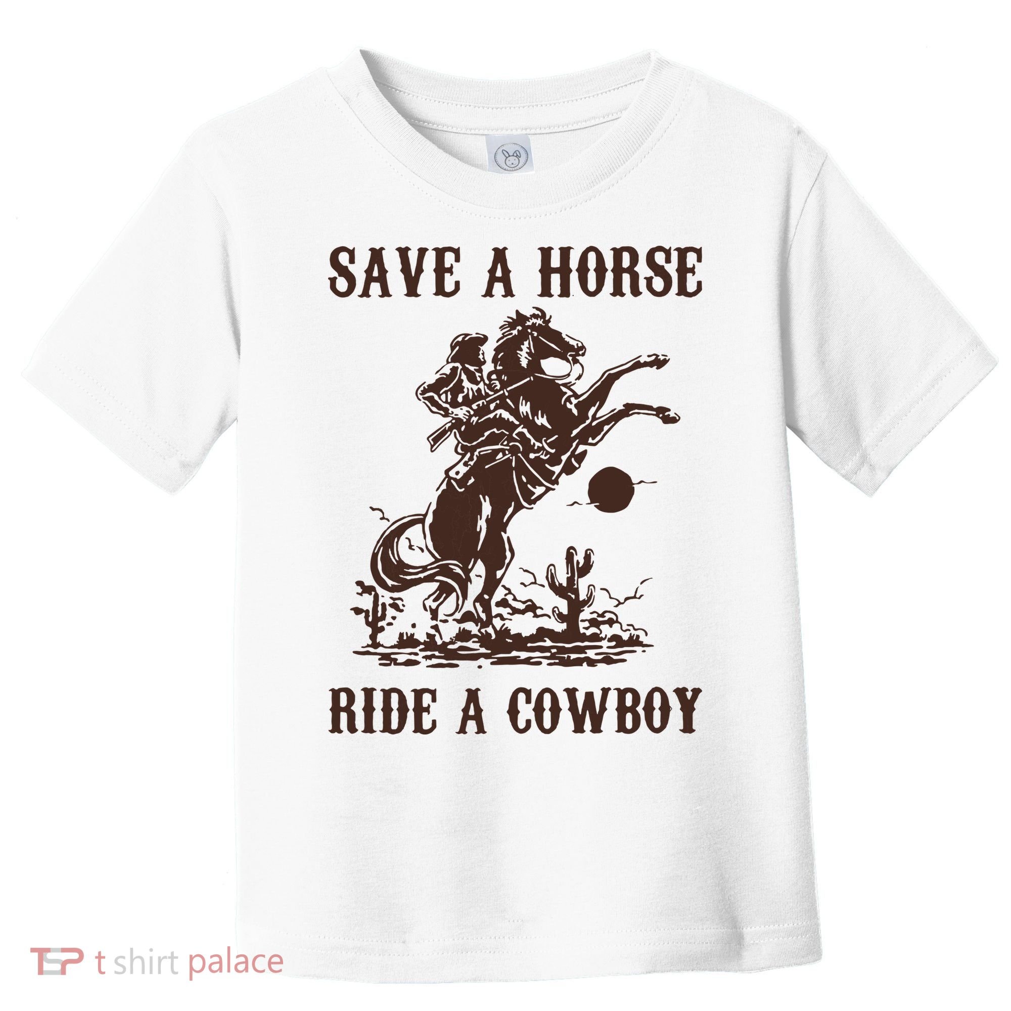 Save A Horse Ride A Cowboy Toddler T-Shirt