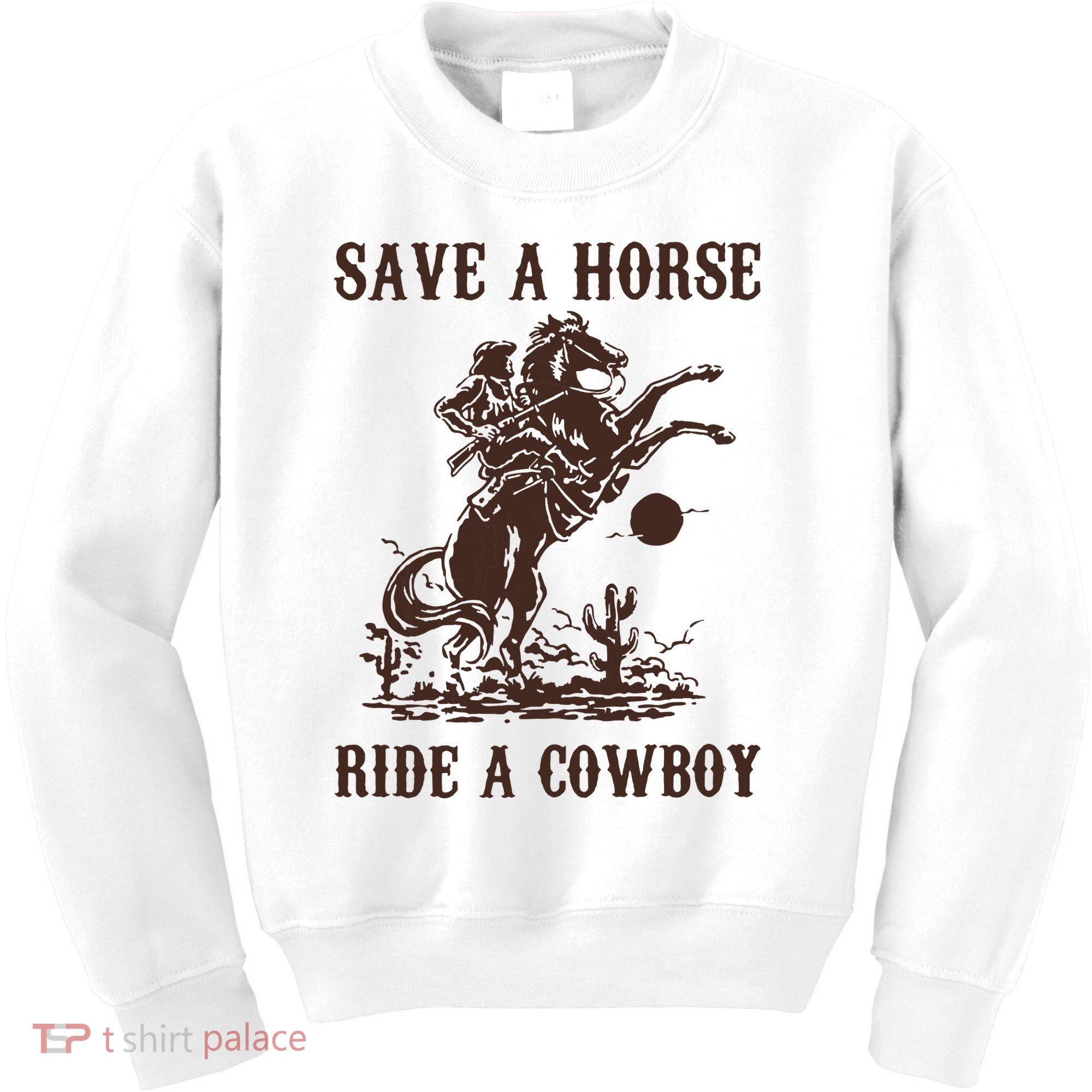 Save A Horse Ride A Cowboy Kids Sweatshirt