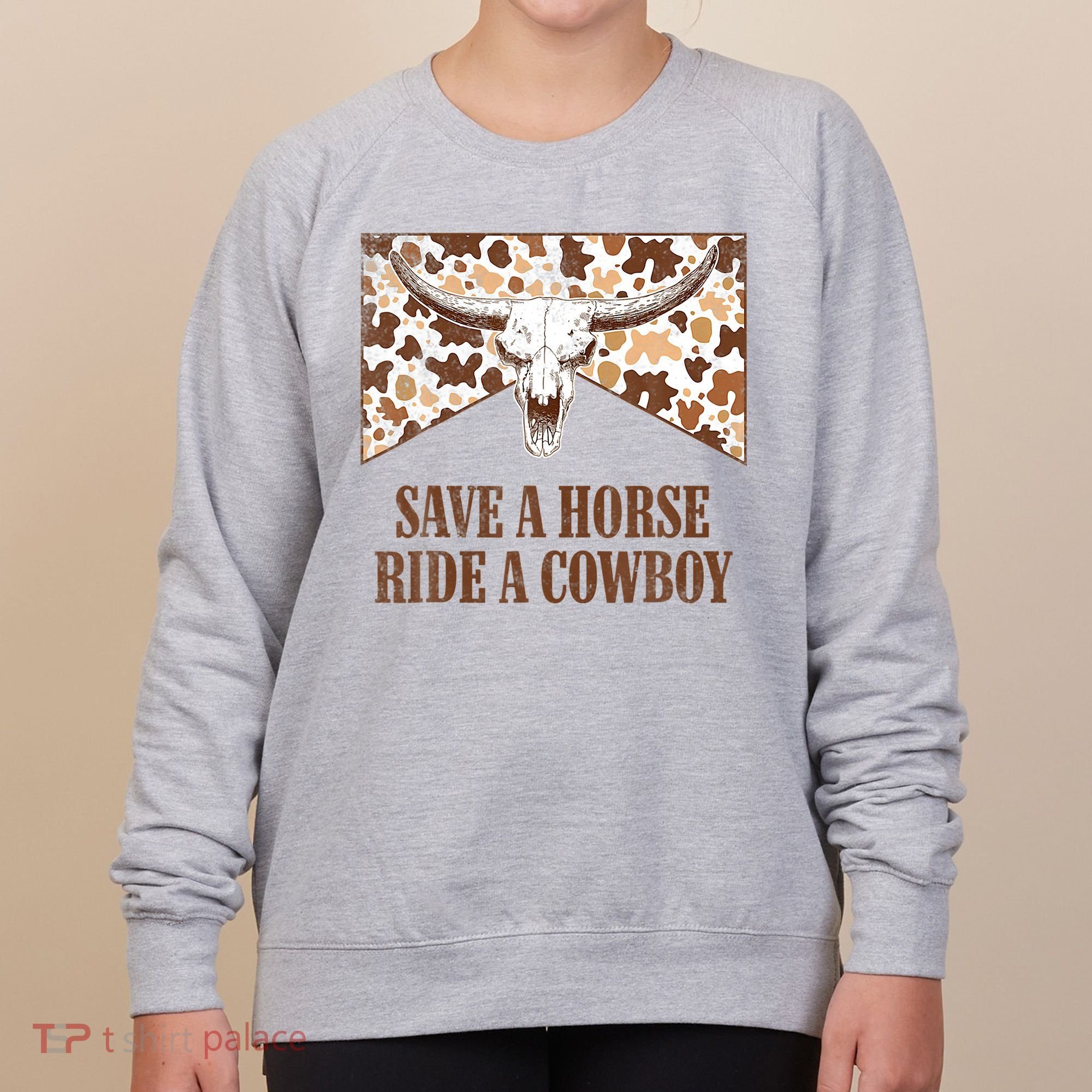 Save A Horse Ride A Cow Bull Skull Women's Sweatshirt