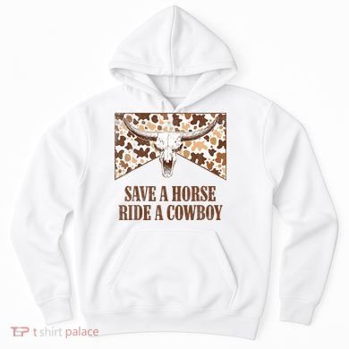 Save A Horse Ride A Cow Bull Skull Hoodie