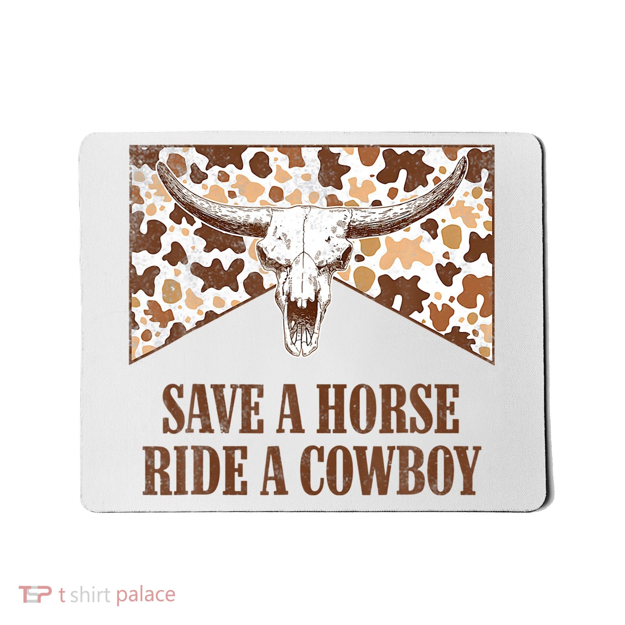 Save A Horse Ride A Cow Bull Skull Mousepad