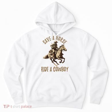 Save A Horse Ride A Cow Horseback Riding Hoodie