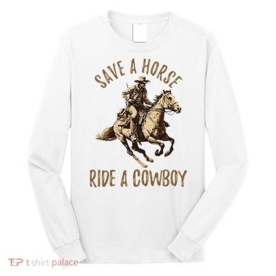 Save A Horse Ride A Cow Horseback Riding Long Sleeve Shirt