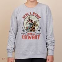 Save A Horse Ride A Cowboy Women's Sweatshirt thumb 0