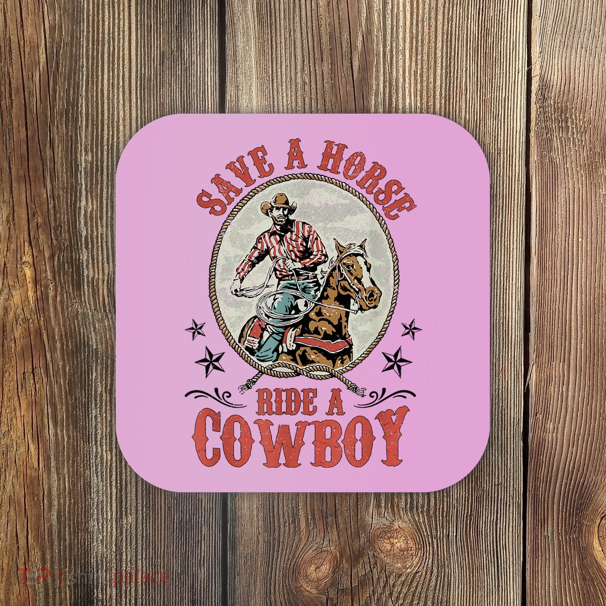 Save A Horse Ride A Cowboy Coaster