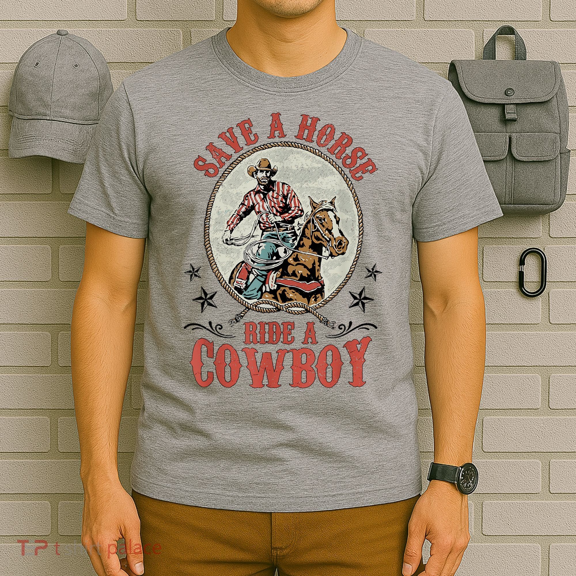Save A Horse Ride A Cowboy T-Shirt