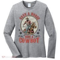 Save A Horse Ride A Cowboy Women's Long Sleeve Shirt thumb 0