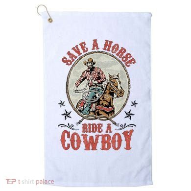 Save A Horse Ride A Cowboy Golf Towel