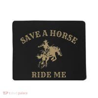 Save A Horse Ride Me Funny Cowboy Western Inappropriate Mousepad thumb 0