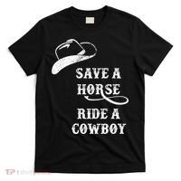 Save A Horse, Ride A Cowboy! T-Shirt thumb 0