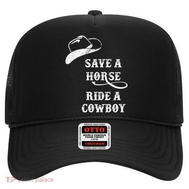 Save A Horse, Ride A Cowboy! Hat