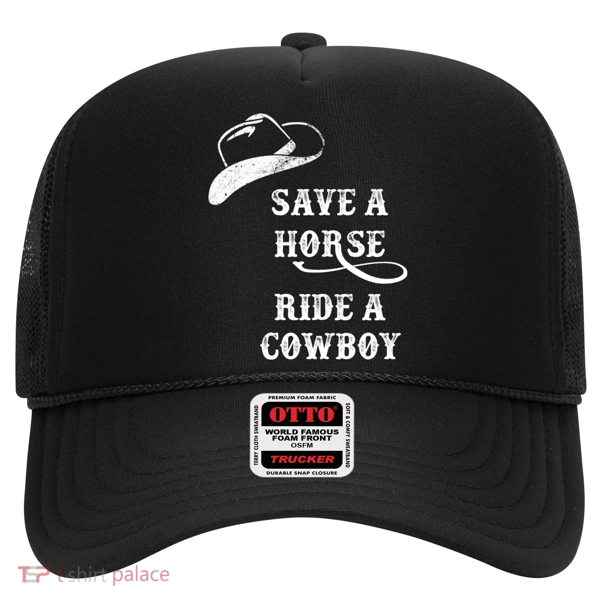 Save A Horse, Ride A Cowboy! Hat