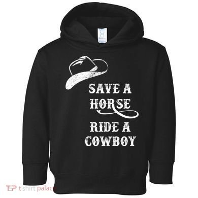 Save A Horse, Ride A Cowboy! Toddler Hoodie