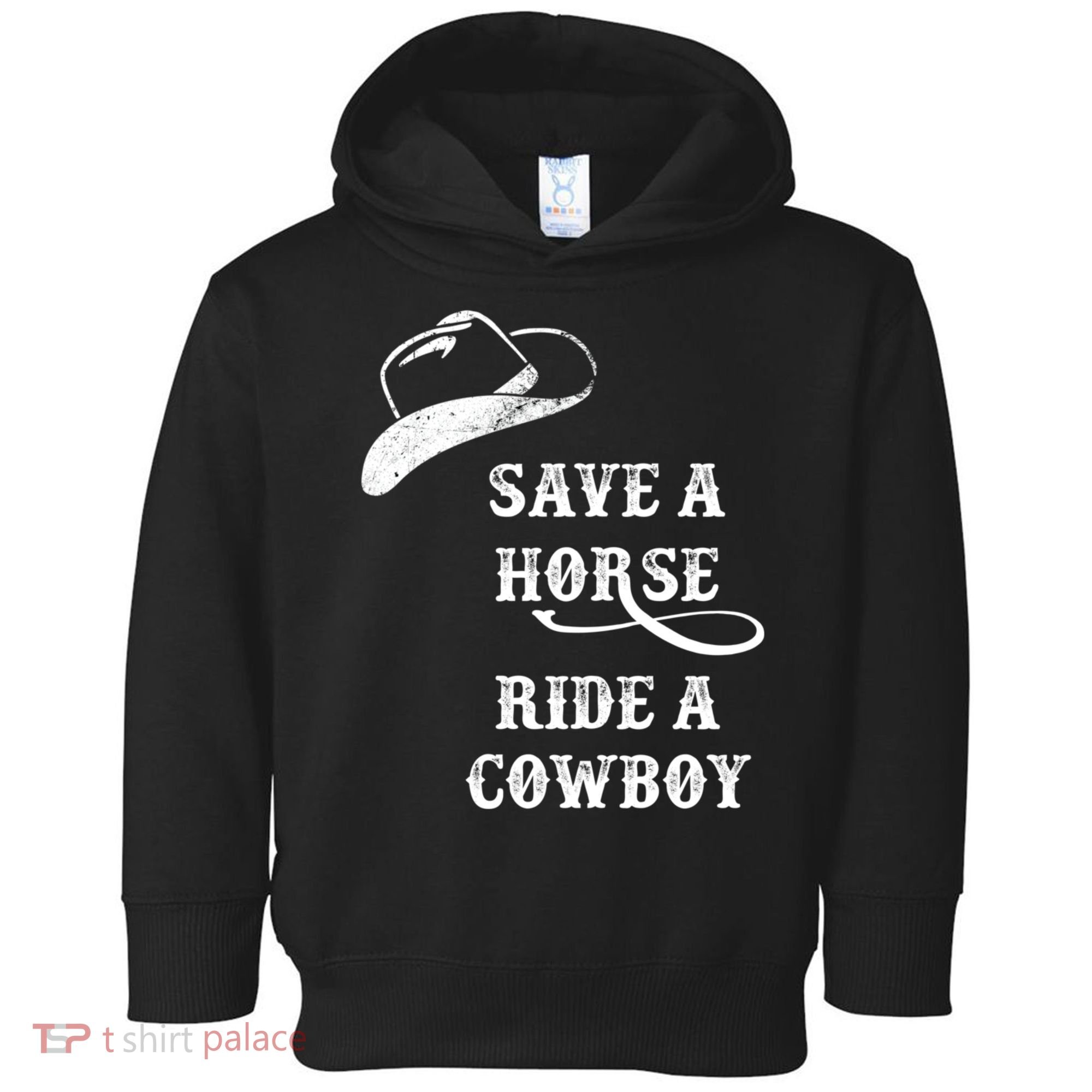 Save A Horse, Ride A Cowboy! Toddler Hoodie