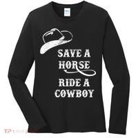 Save A Horse, Ride A Cowboy! Women's Long Sleeve Shirt thumb 0