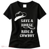 Save A Horse, Ride A Cowboy! Women's T-Shirt thumb 0