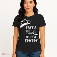 Save A Horse, Ride A Cowboy! Women's T-Shirt thumb 4