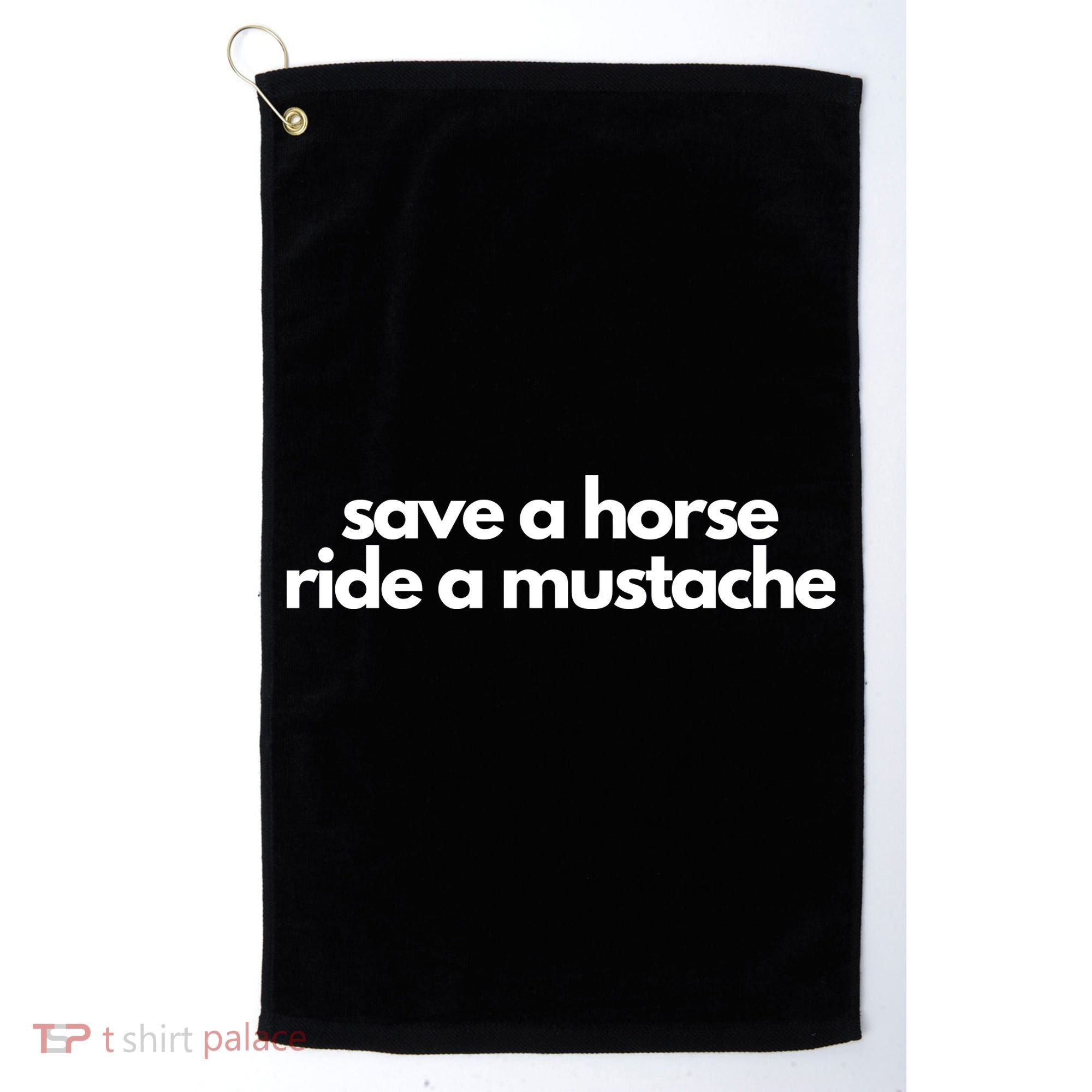 Save A Horse Ride A Mustache Golf Towel