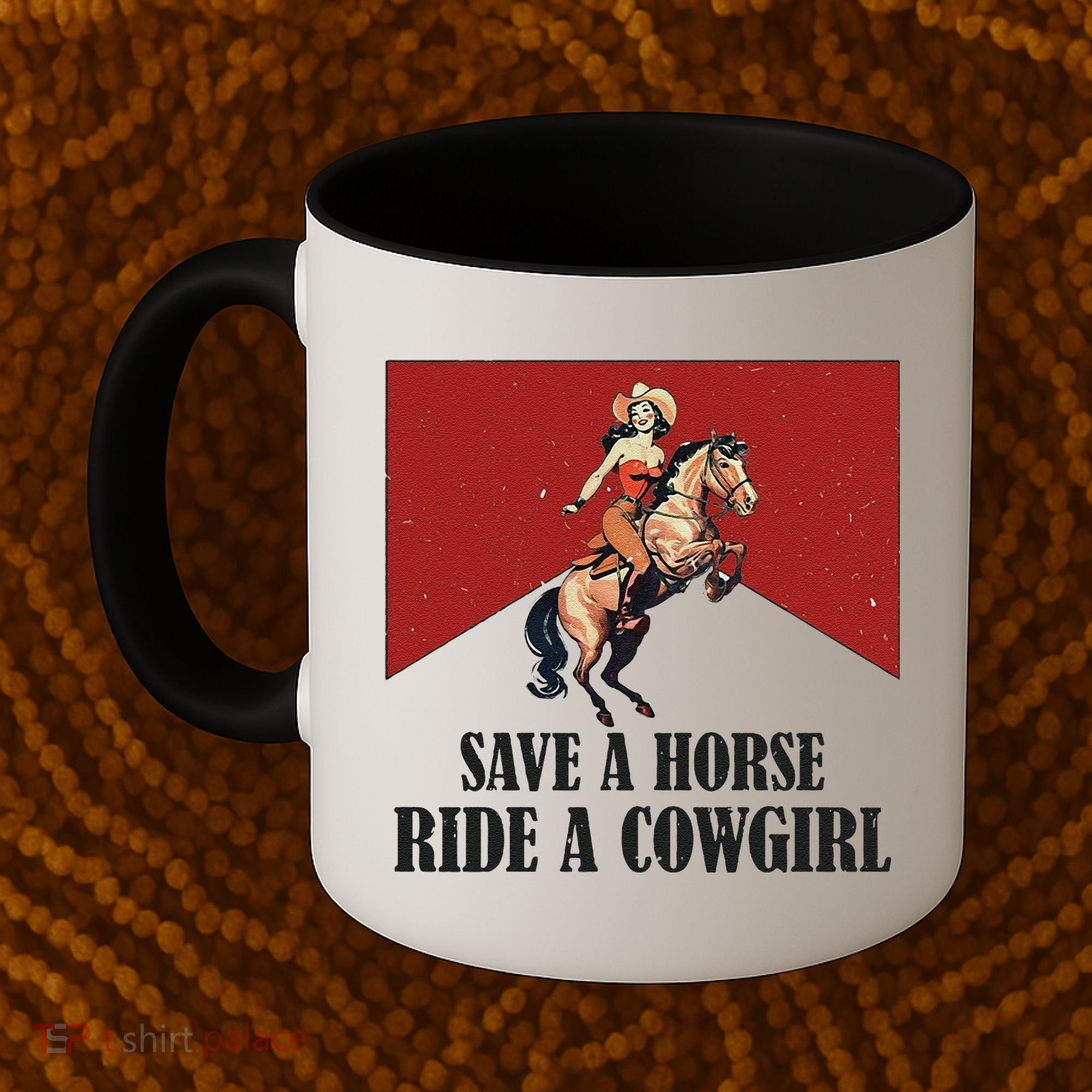 Save A Horse Ride A Cowgirl Coffee Mug