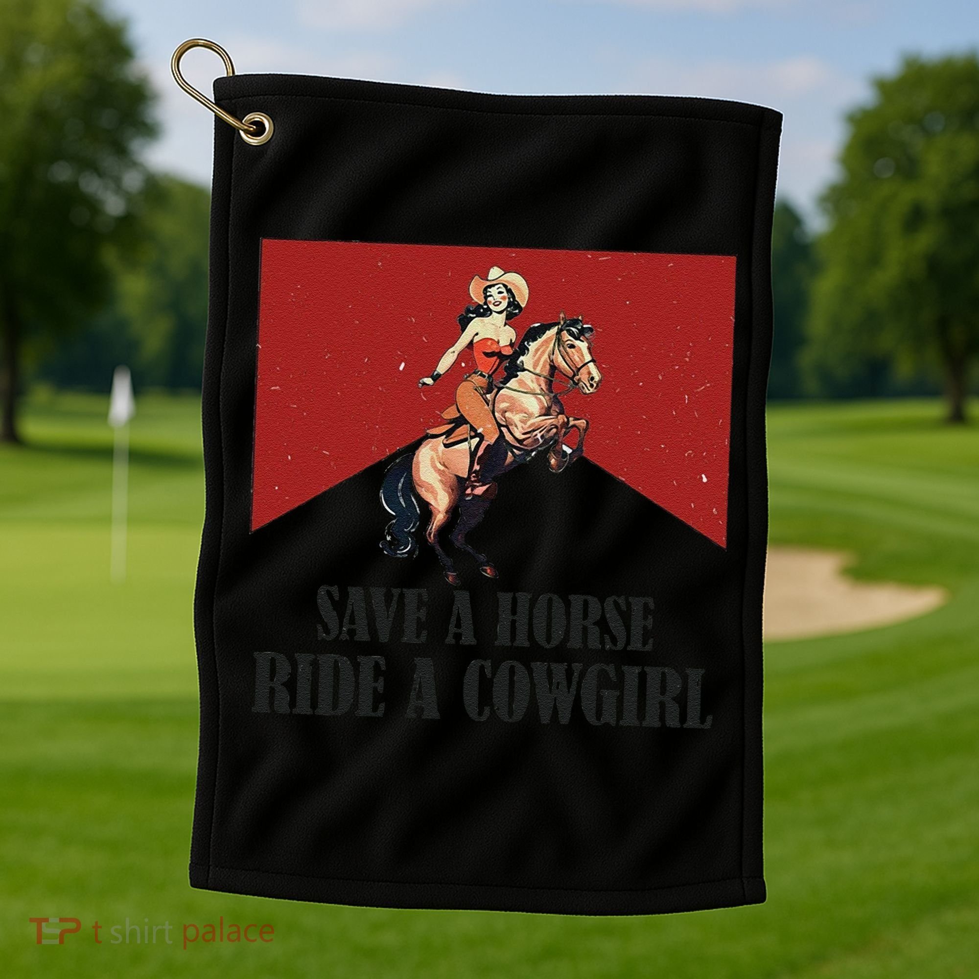 Save A Horse Ride A Cowgirl Golf Towel