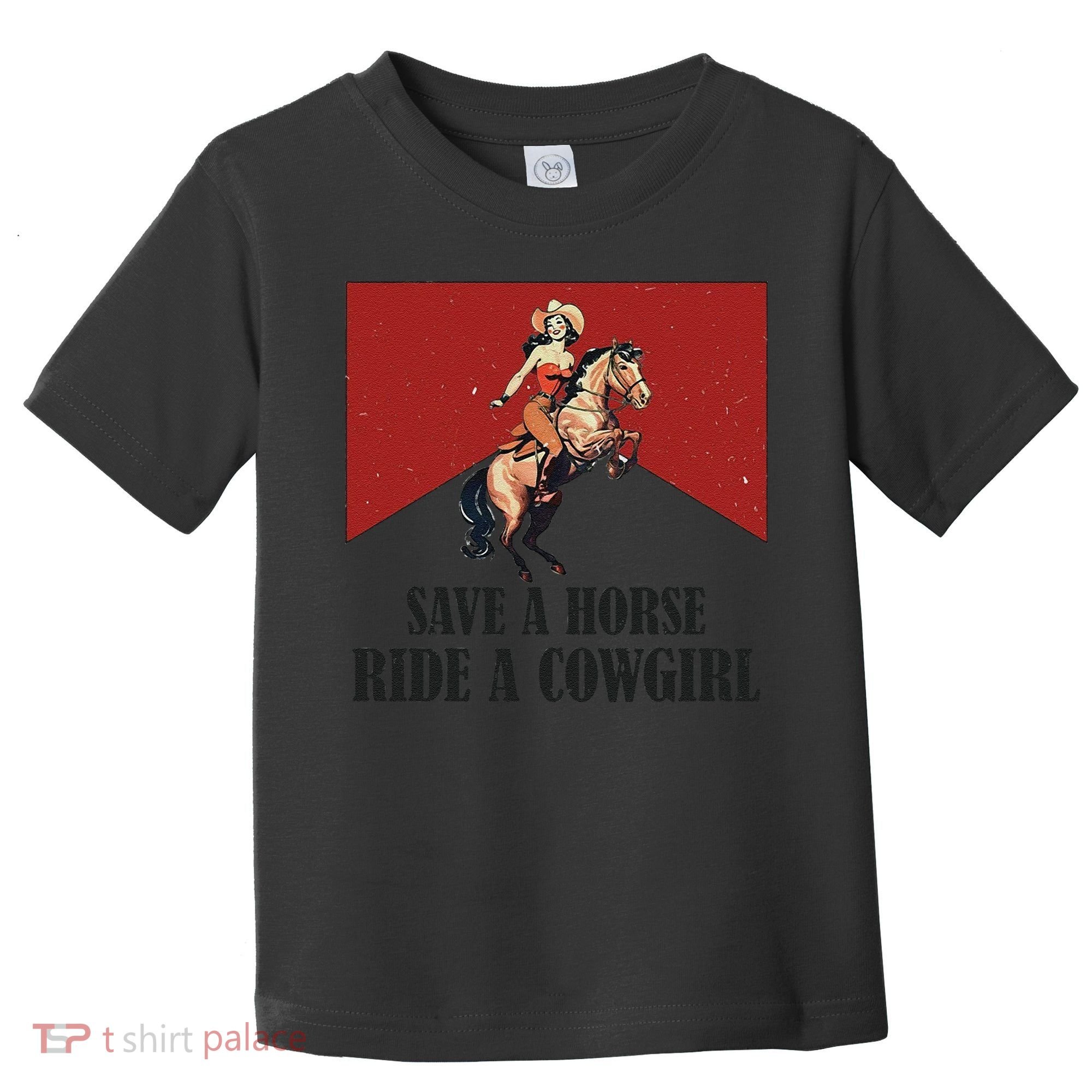 Save A Horse Ride A Cowgirl Toddler T-Shirt