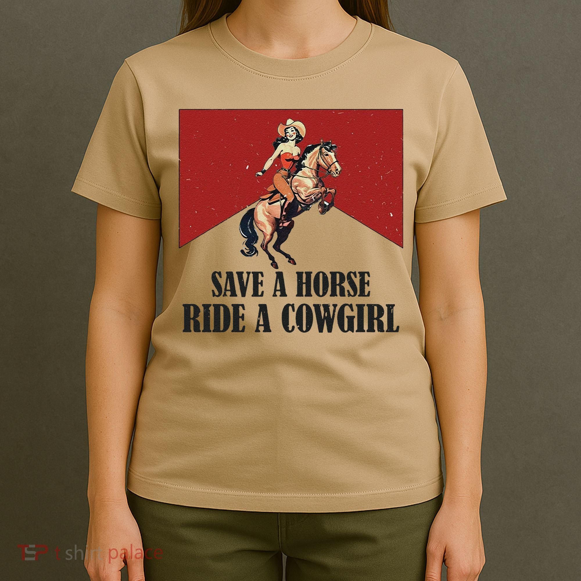Save A Horse Ride A Cowgirl T-Shirt