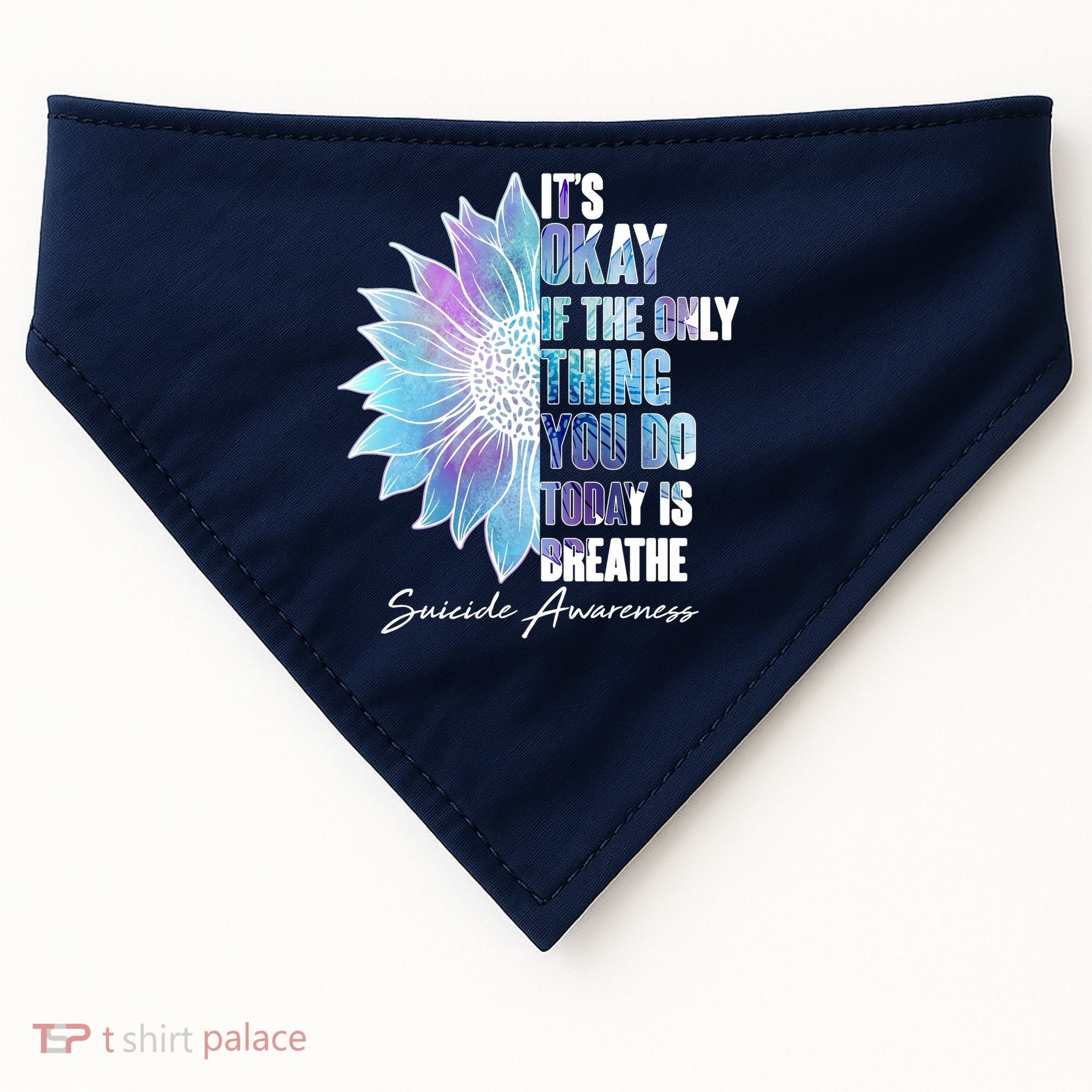 Suicide Awareness Its Okay If The Only Thing You Do Today Is Breathe USA-Made Doggie Bandana