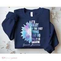 Suicide Awareness Its Okay If The Only Thing You Do Today Is Breathe Sweatshirt thumb 2