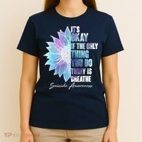 Suicide Awareness Its Okay If The Only Thing You Do Today Is Breathe T-Shirt thumb 4