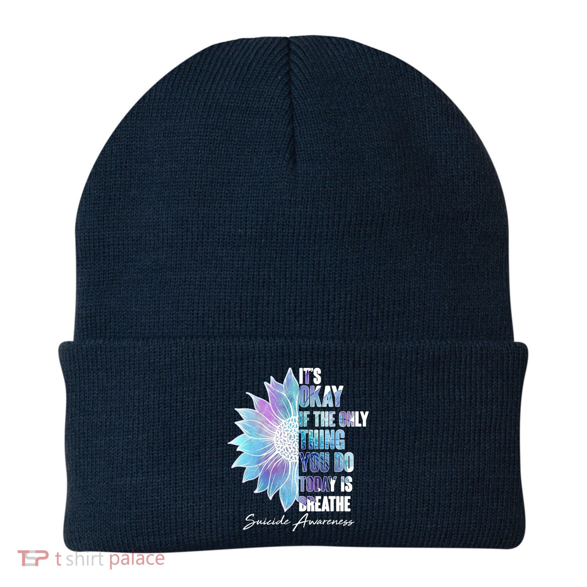 Suicide Awareness Its Okay If The Only Thing You Do Today Is Breathe Beanie